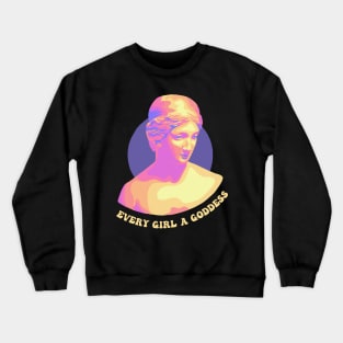 Every Girl a Goddess Crewneck Sweatshirt